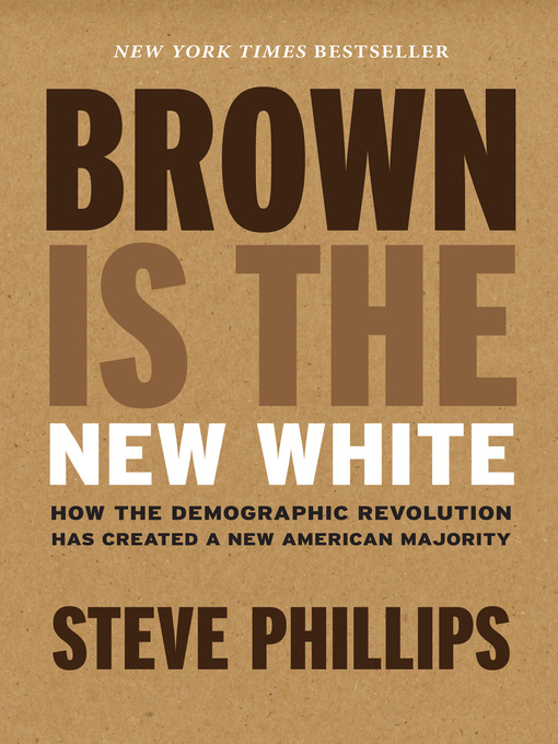 Title details for Brown Is the New White by Steve Phillips - Wait list